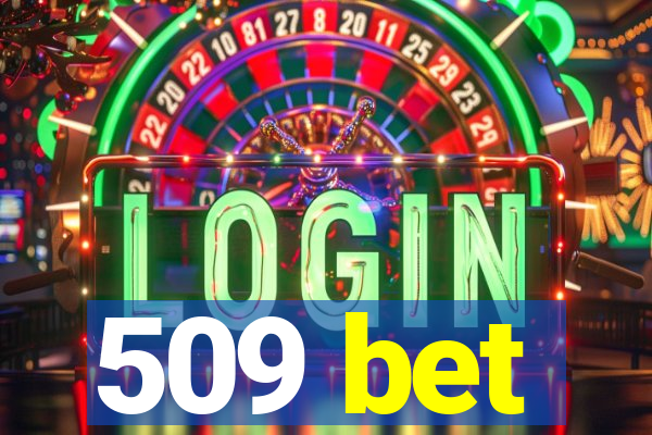 509 bet